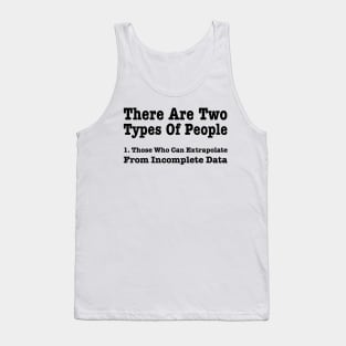 There Are Two Types Of People In This World Tank Top